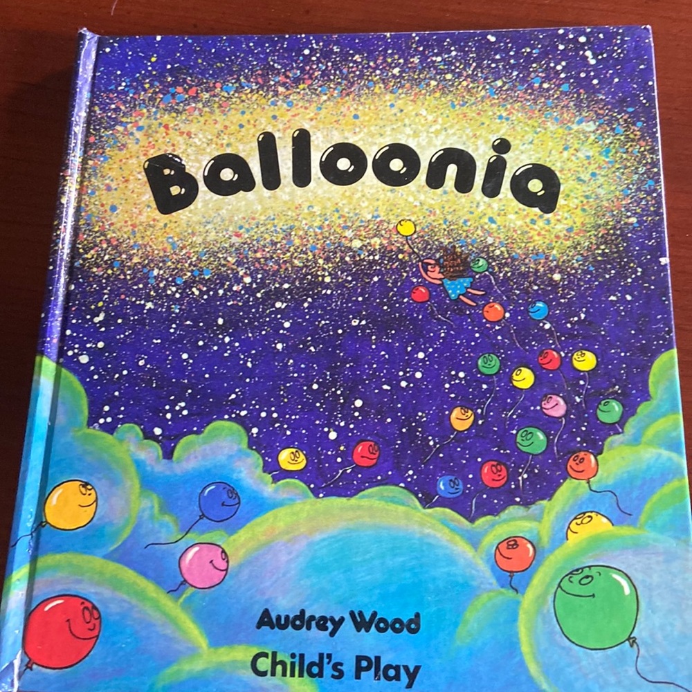 Hard cover childrens book Balloonia by Audrey Wood